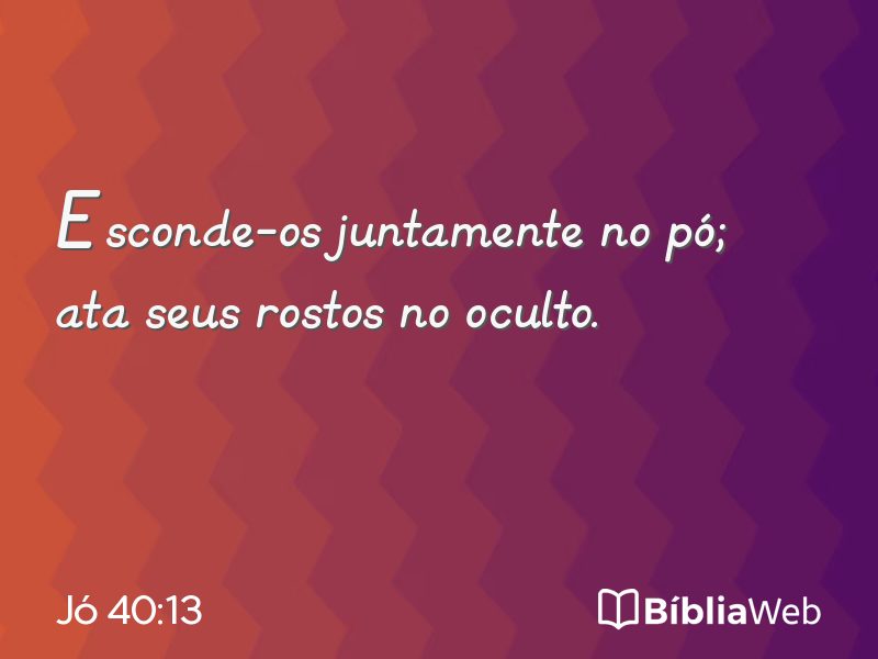 Jó 40:13 em imagem para compartilhar