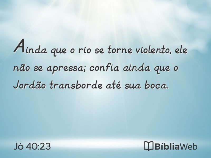 Jó 40:23 em imagem para compartilhar