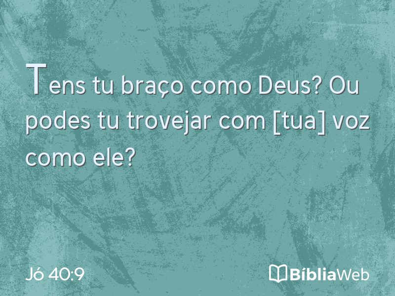 Jó 40:9 em imagem para compartilhar