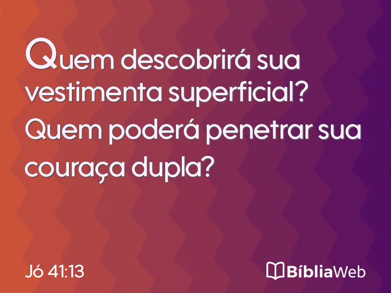 Jó 41:13 em imagem para compartilhar