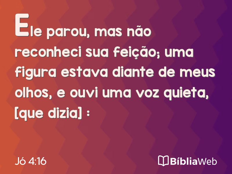 Jó 4:16 em imagem para compartilhar