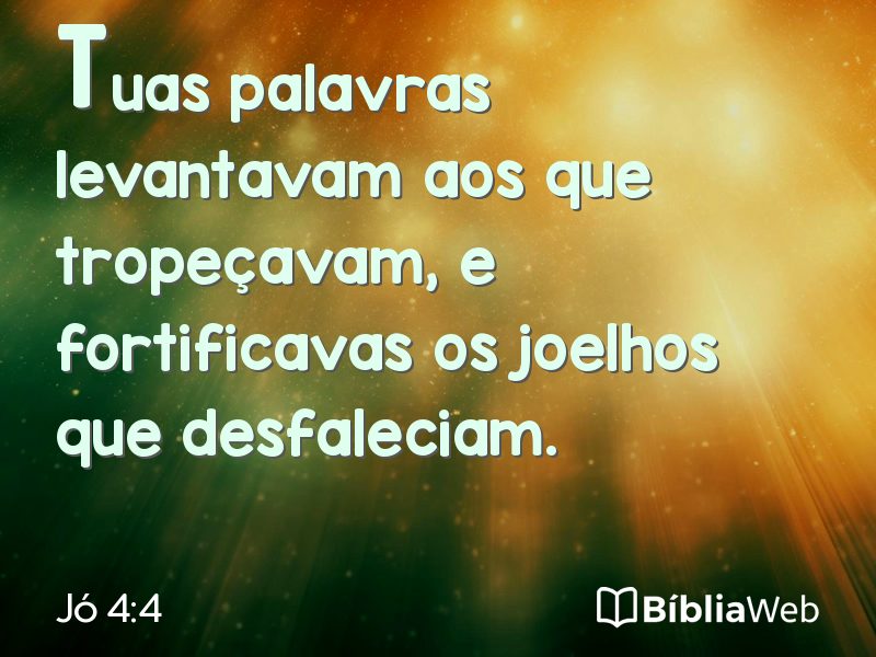 Jó 4:4 em imagem para compartilhar