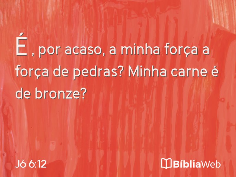 Jó 6:12 em imagem para compartilhar