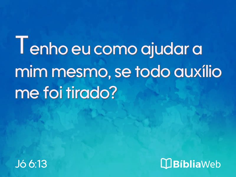 Jó 6:13 em imagem para compartilhar