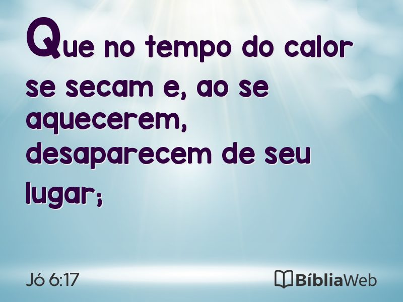 Jó 6:17 em imagem para compartilhar