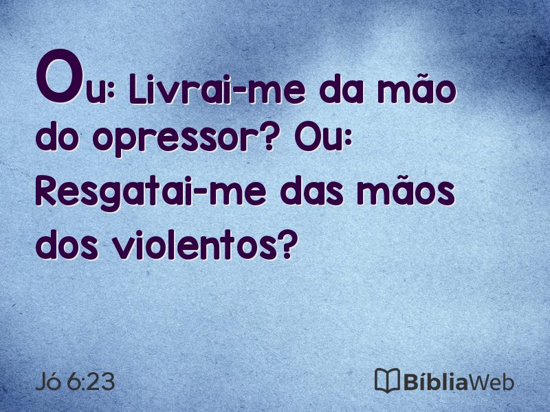 Jó 6:23 em imagem para compartilhar