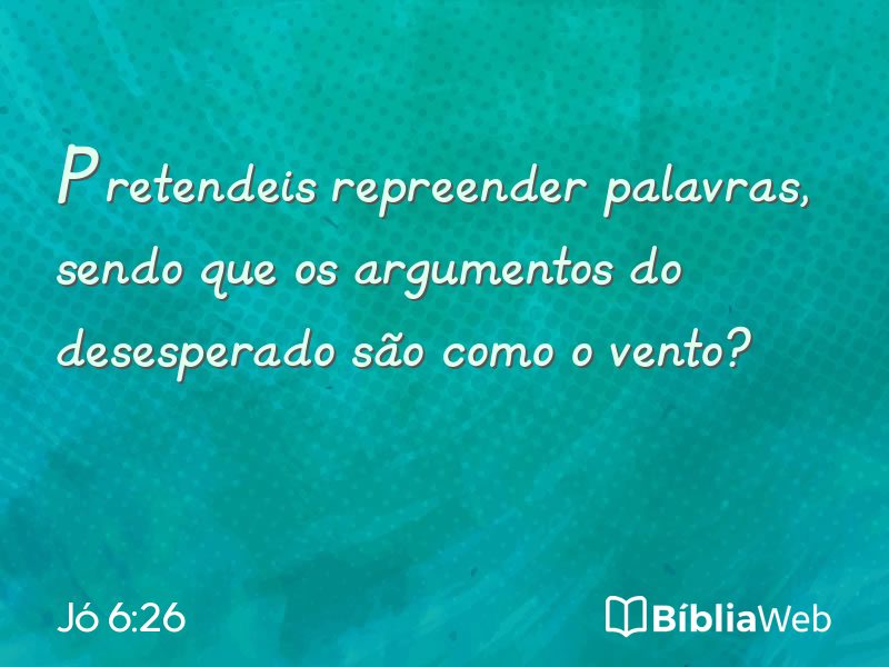 Jó 6:26 em imagem para compartilhar