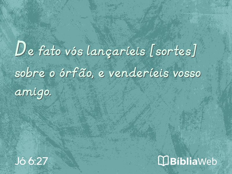Jó 6:27 em imagem para compartilhar