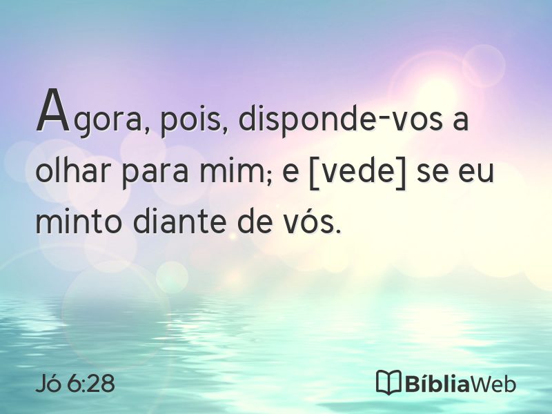Jó 6:28 em imagem para compartilhar