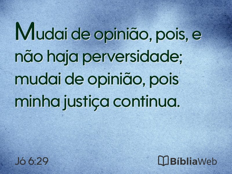 Jó 6:29 em imagem para compartilhar