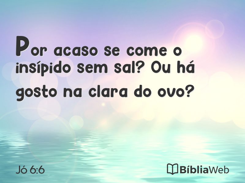 Jó 6:6 em imagem para compartilhar