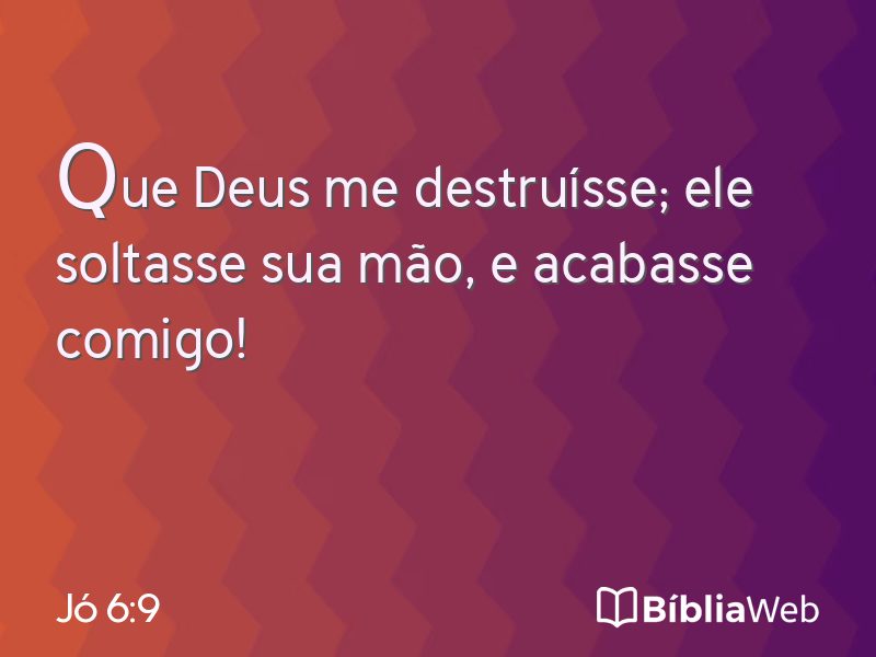 Jó 6:9 em imagem para compartilhar