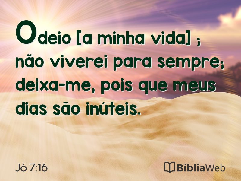 Jó 7:16 em imagem para compartilhar