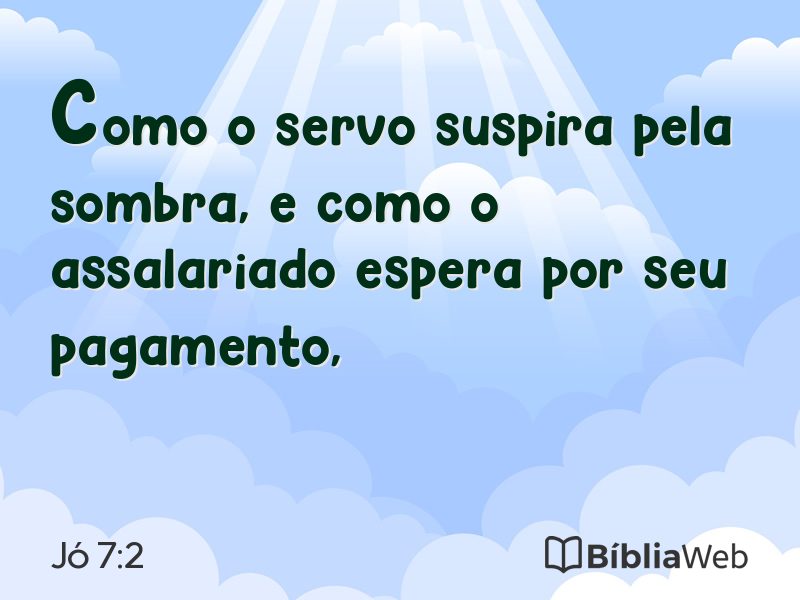 Jó 7:2 em imagem para compartilhar