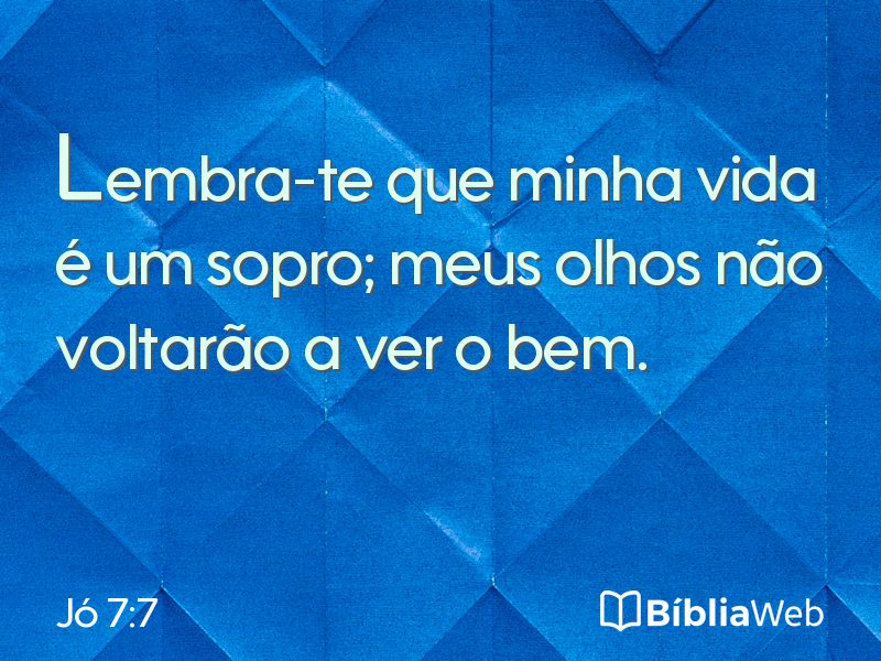 Jó 7:7 em imagem para compartilhar