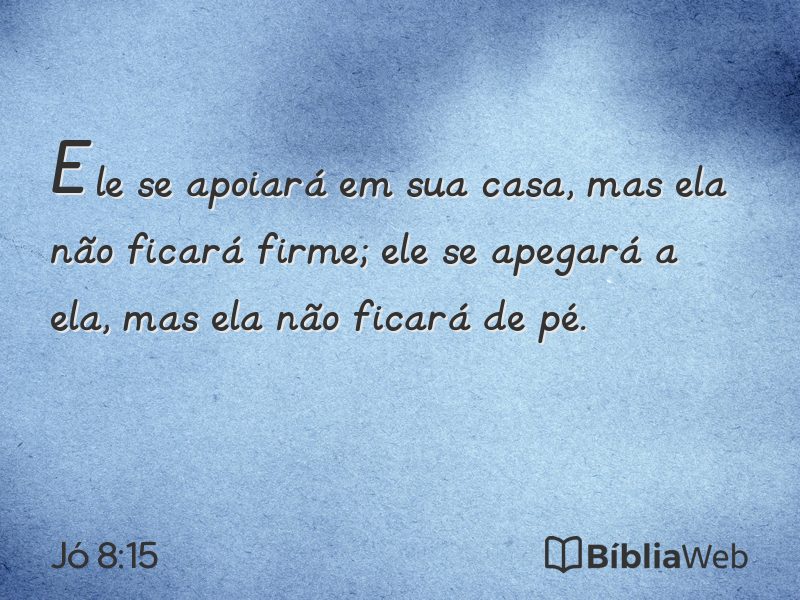 Jó 8:15 em imagem para compartilhar