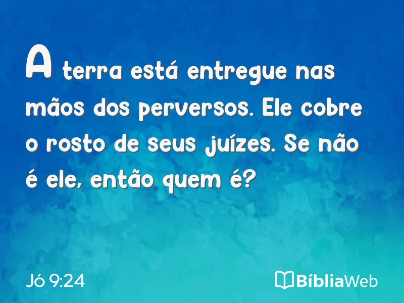 Jó 9:24 em imagem para compartilhar