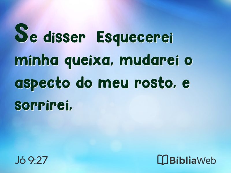 Jó 9:27 em imagem para compartilhar