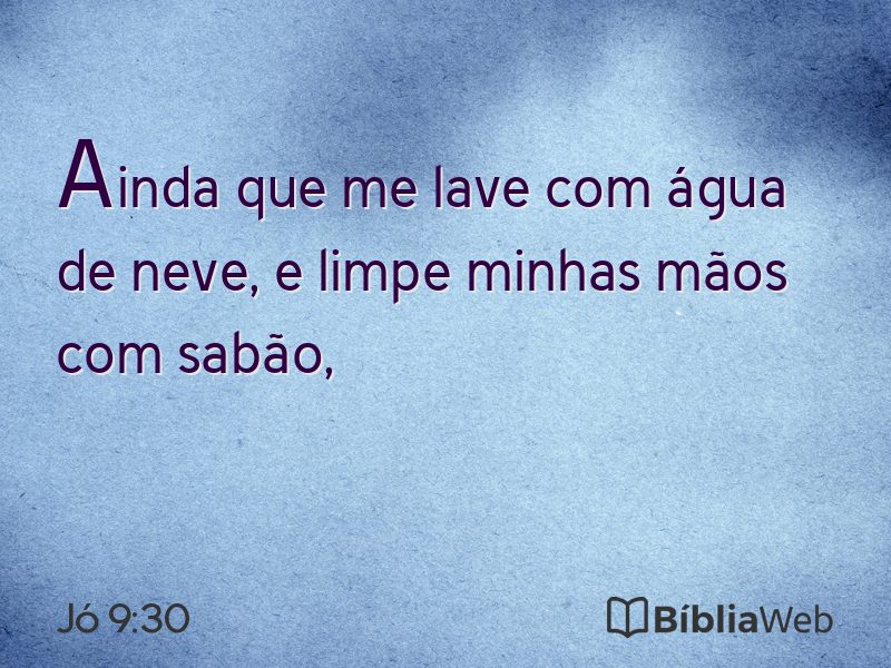 Jó 9:30 em imagem para compartilhar