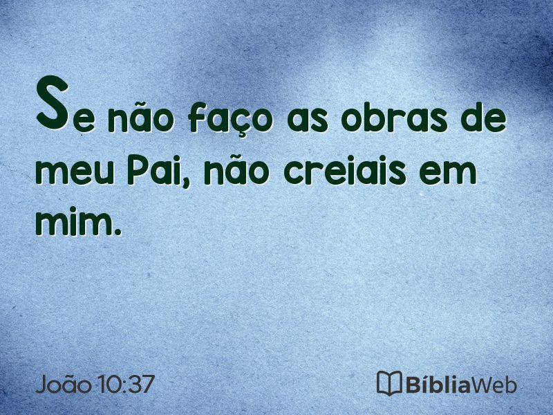João 10:37 em imagem para compartilhar