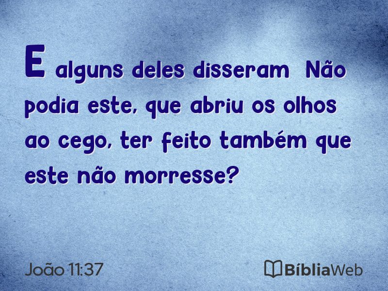 João 11:37 em imagem para compartilhar
