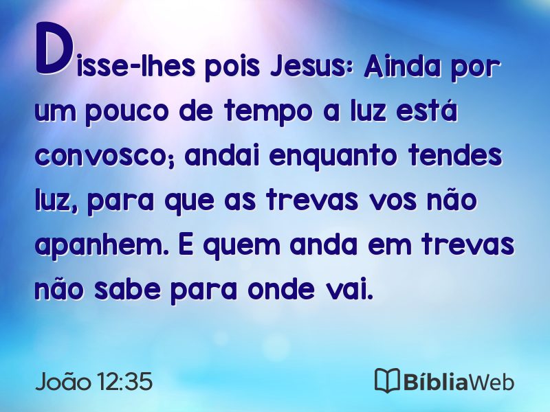 João 12:35 em imagem para compartilhar