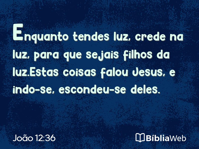 João 12:36 em imagem para compartilhar