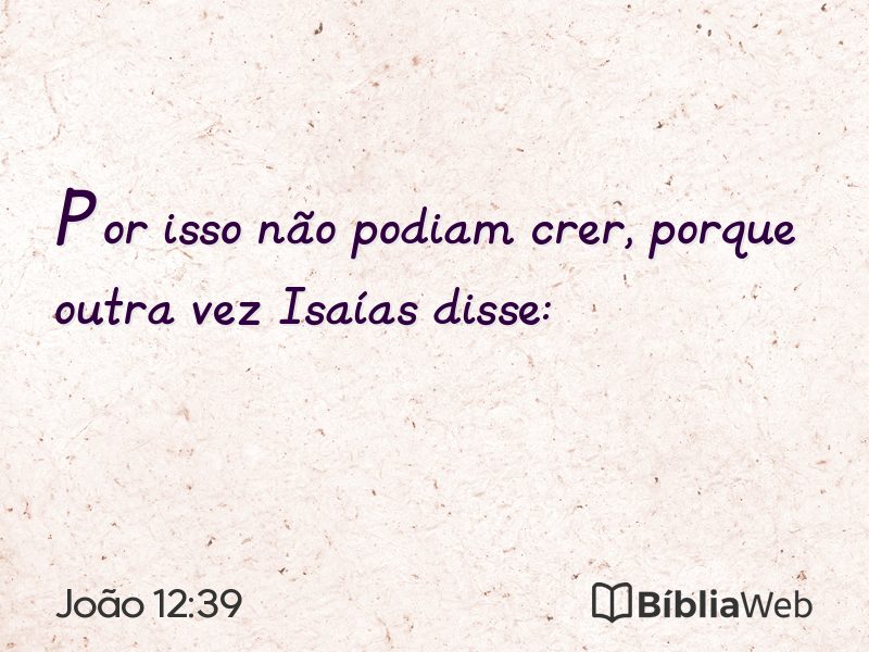 João 12:39 em imagem para compartilhar