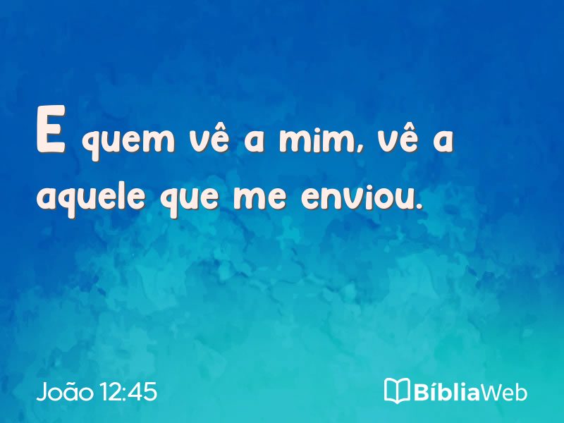 João 12:45 em imagem para compartilhar