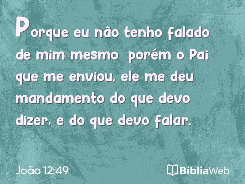João 12:49 em imagem para compartilhar