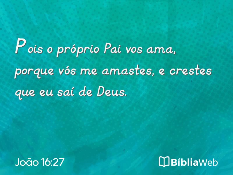 João 16:27 em imagem para compartilhar