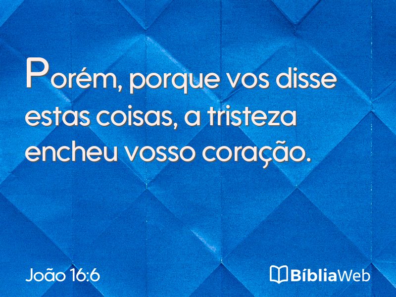 João 16:6 em imagem para compartilhar