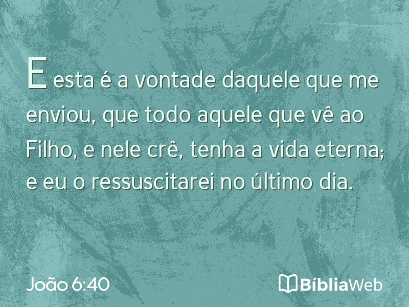 João 6:40 em imagem para compartilhar