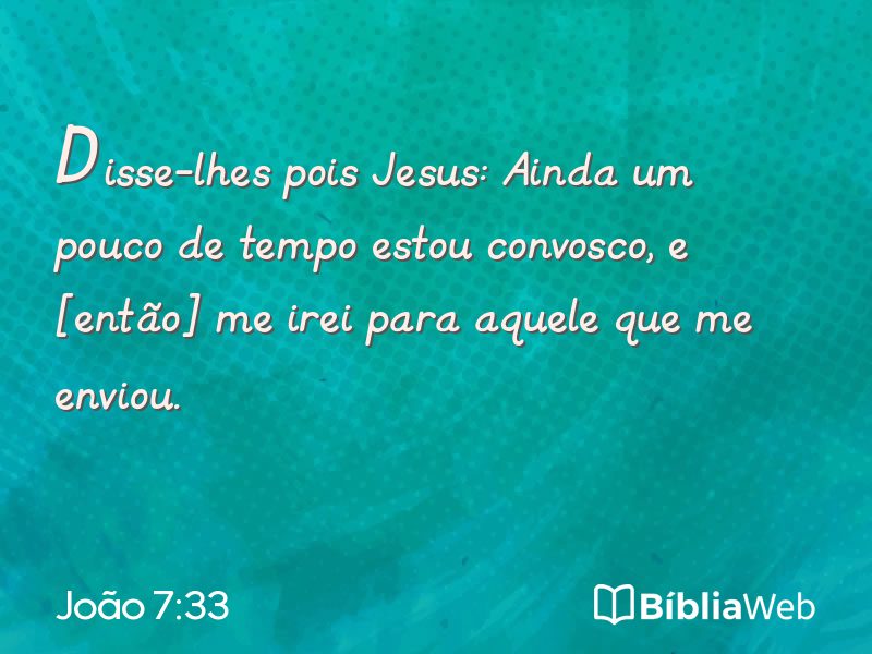 João 7:33 em imagem para compartilhar