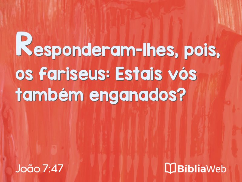 João 7:47 em imagem para compartilhar