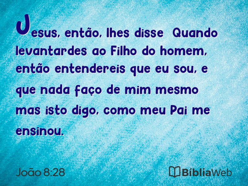 João 8:28 em imagem para compartilhar