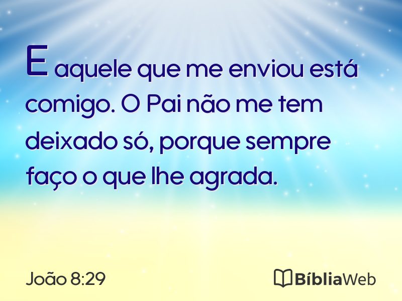João 8:29 em imagem para compartilhar