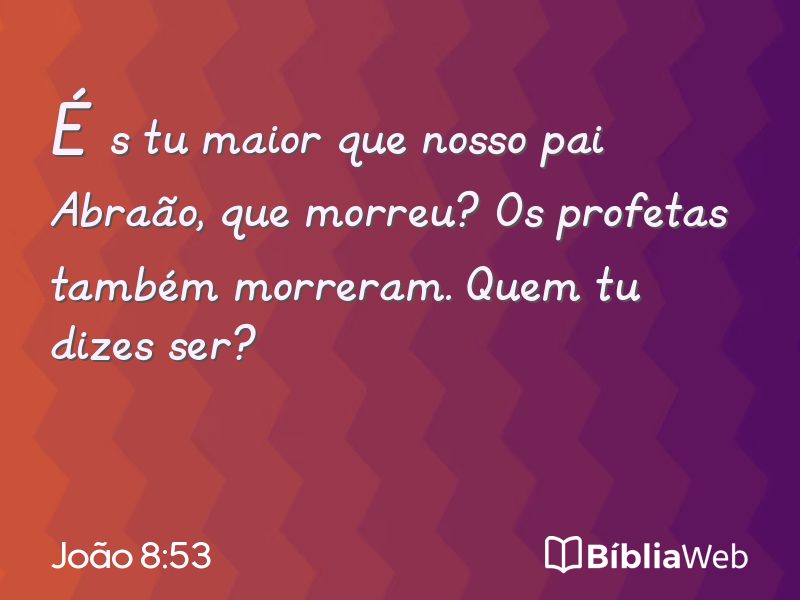 João 8:53 em imagem para compartilhar
