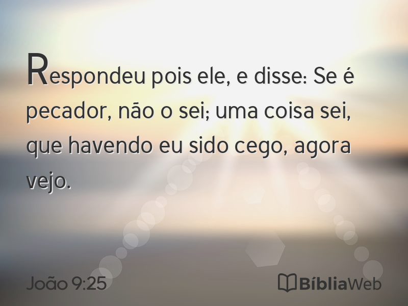 João 9:25 em imagem para compartilhar