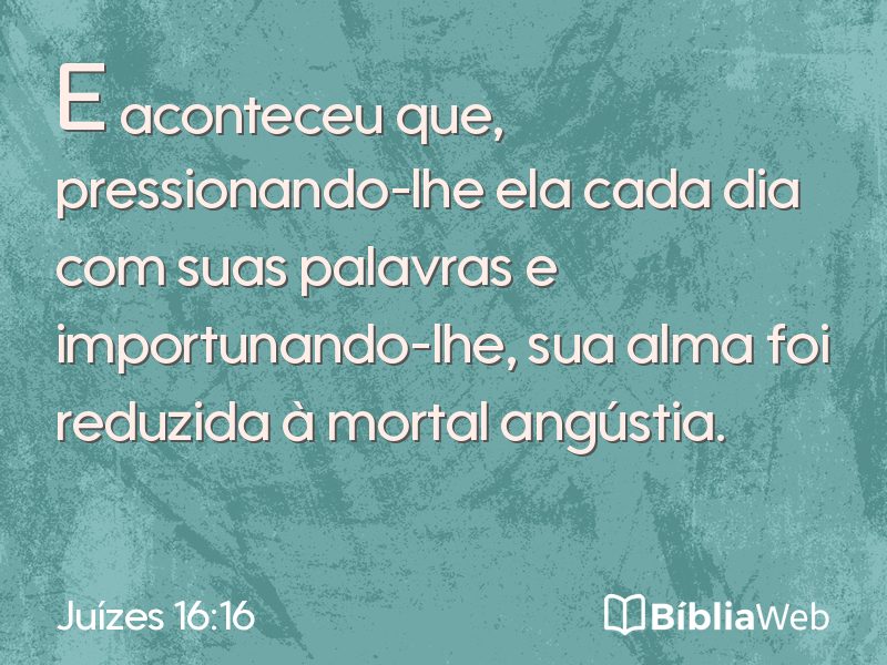 Juízes 16:16 em imagem para compartilhar