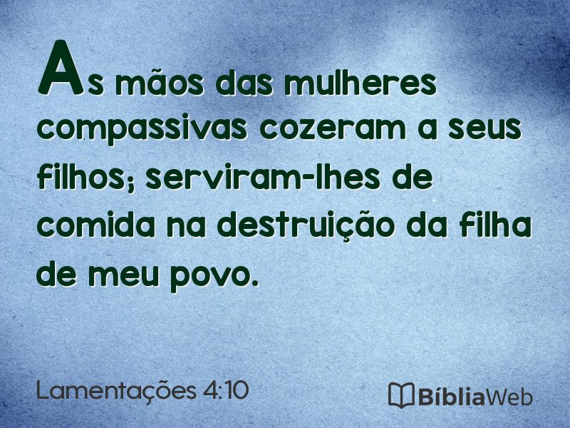Lamentações 4:10 em imagem para compartilhar