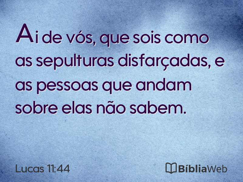 Lucas 11:44 em imagem para compartilhar