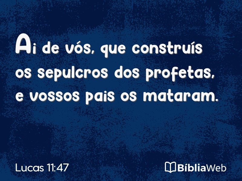 Lucas 11:47 em imagem para compartilhar