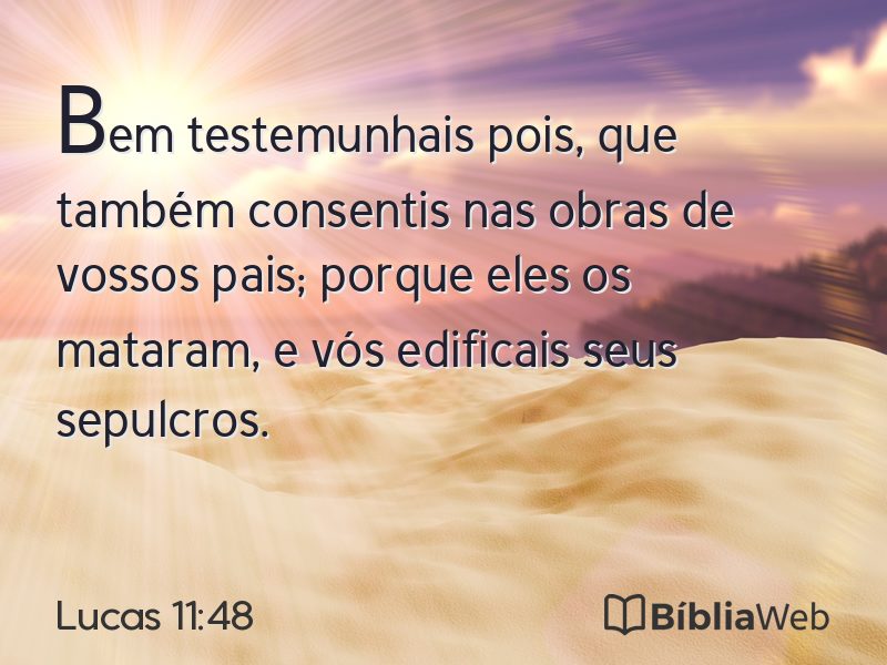 Lucas 11:48 em imagem para compartilhar