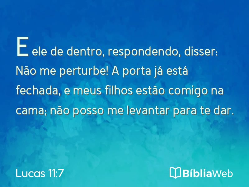 Lucas 11:7 em imagem para compartilhar
