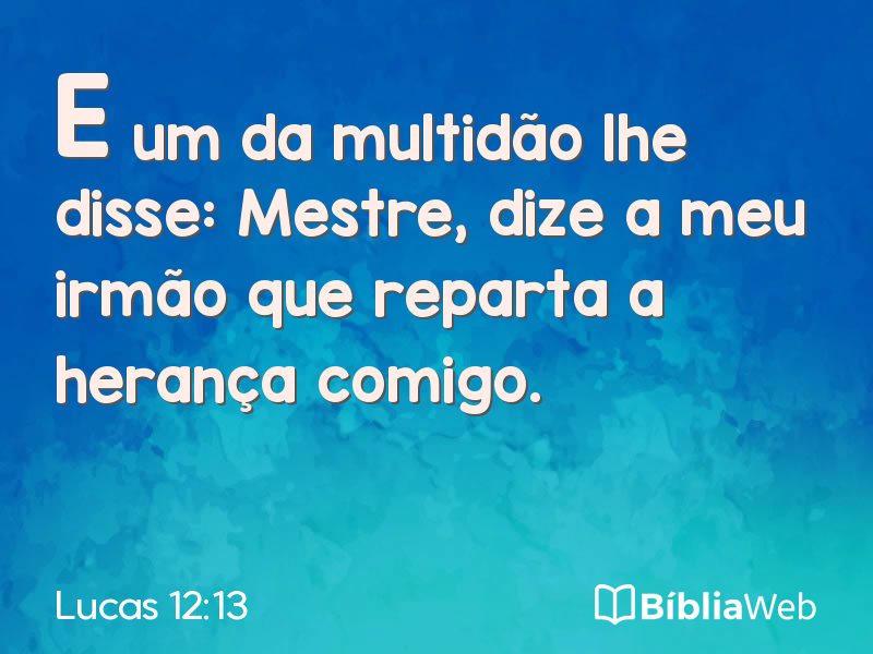 Lucas 12:13 em imagem para compartilhar