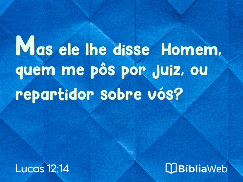 Lucas 12:14 em imagem para compartilhar