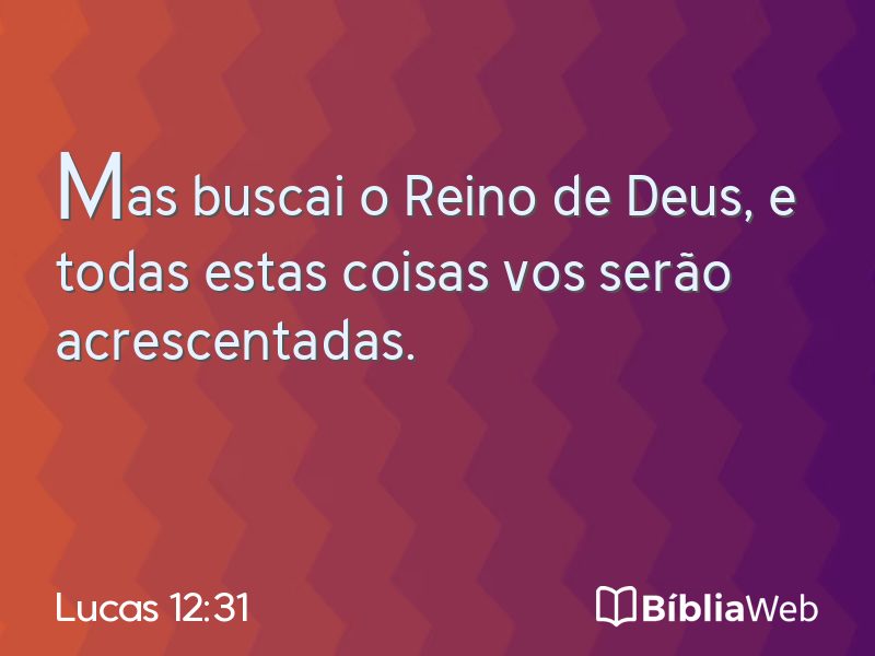 Lucas 12:31 em imagem para compartilhar