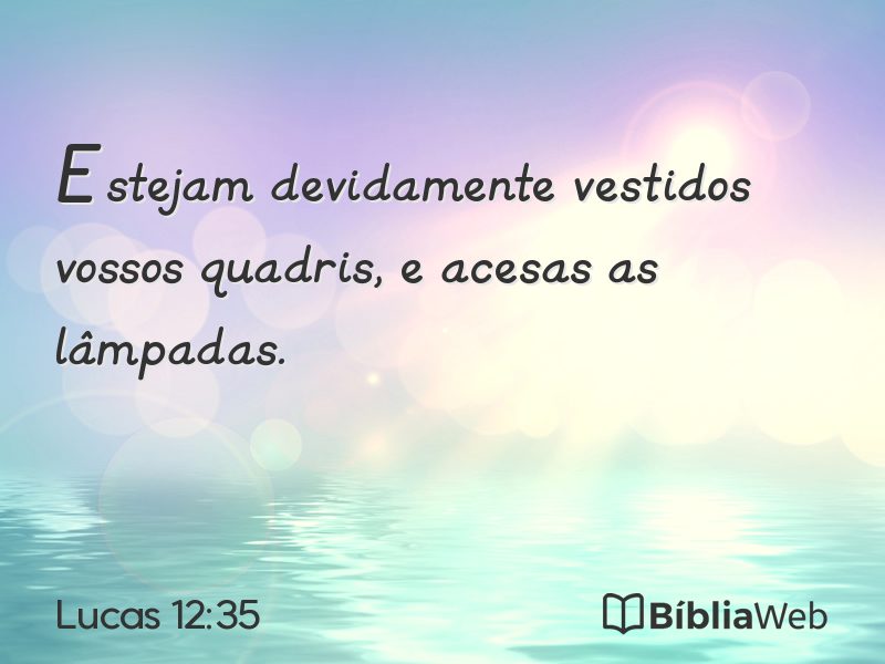 Lucas 12:35 em imagem para compartilhar