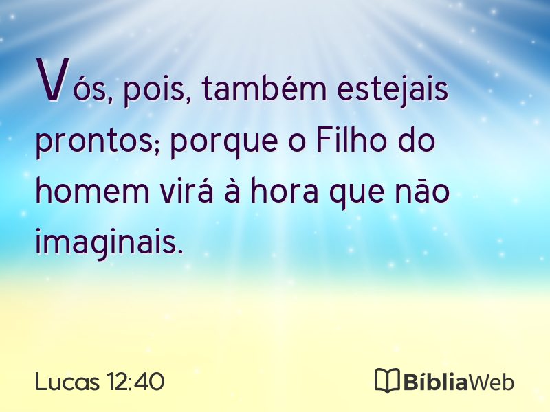 Lucas 12:40 em imagem para compartilhar
